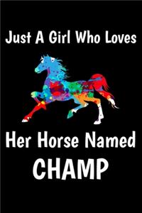 Just A Girl Who Loves Her Horse Named Champ