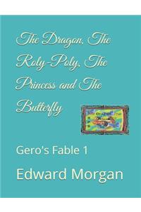 Dragon, The Roly-Poly, The Princess and The Butterfly