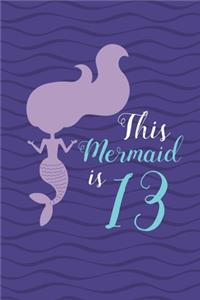 This Mermaid is 13