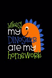 Yikes My Dinosaur Ate My Homework