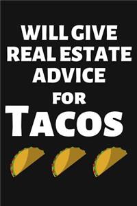 Will Give Real Estate Advice for Tacos