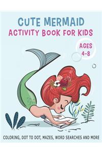 Cute Mermaid Activity Book for Kids Ages 4-8 Coloring, Dot to Dot, Mazes, Word Searches and More