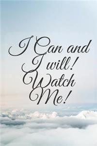 I Can and I will! Watch Me!