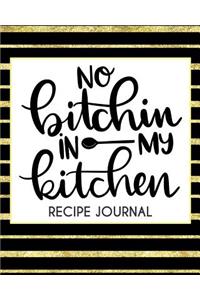 No Bitchin In my Kitchen