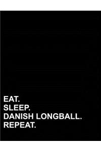 Eat Sleep Danish Longball Repeat