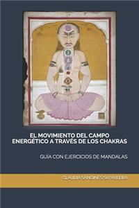 El Movimiento del Campo Energético a Través de Los Chakras