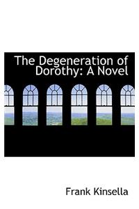 Degeneration of Dorothy