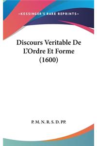 Discours Veritable de L'Ordre Et Forme (1600)