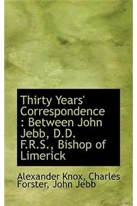 Thirty Years' Correspondence: Between John Jebb, D.D. F.R.S., Bishop of Limerick
