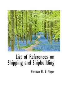 List of References on Shipping and Shipbuilding