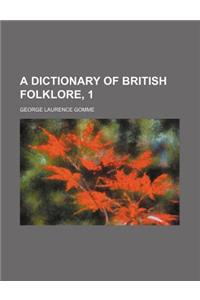 A Dictionary of British Folklore, 1