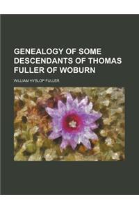 Genealogy of Some Descendants of Thomas Fuller of Woburn
