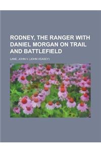 Rodney, the Ranger with Daniel Morgan on Trail and Battlefield