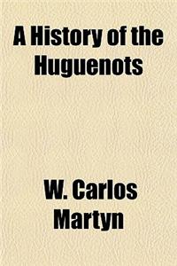 A History of the Huguenots
