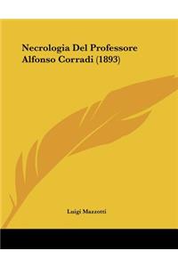 Necrologia Del Professore Alfonso Corradi (1893)