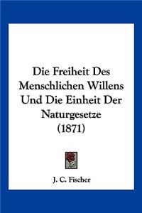 Freiheit Des Menschlichen Willens Und Die Einheit Der Naturgesetze (1871)