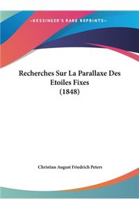 Recherches Sur La Parallaxe Des Etoiles Fixes (1848)