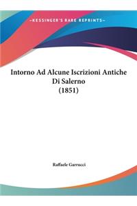 Intorno Ad Alcune Iscrizioni Antiche Di Salerno (1851)