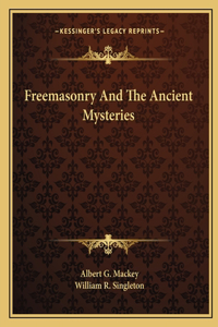 Freemasonry and the Ancient Mysteries