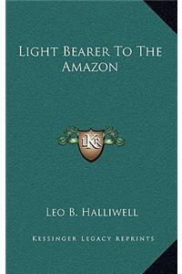 Light Bearer to the Amazon