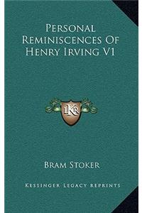 Personal Reminiscences Of Henry Irving V1
