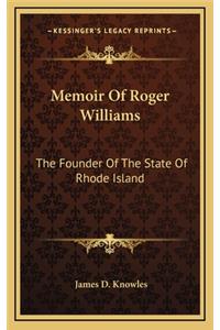 Memoir of Roger Williams: The Founder of the State of Rhode Island