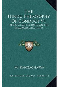 The Hindu Philosophy of Conduct V1