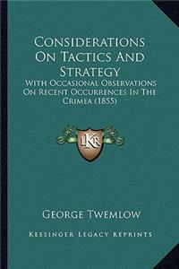 Considerations on Tactics and Strategy