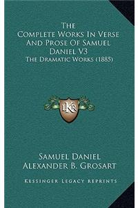 The Complete Works in Verse and Prose of Samuel Daniel V3