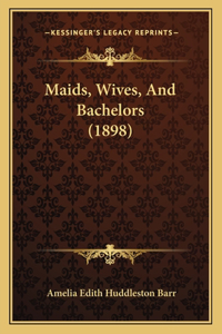 Maids, Wives, and Bachelors (1898)