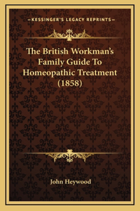 The British Workman's Family Guide to Homeopathic Treatment (1858)