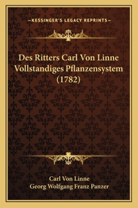 Des Ritters Carl Von Linne Vollstandiges Pflanzensystem (1782)