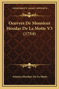 Oeuvres De Monsieur Houdar De La Motte V3 (1754)