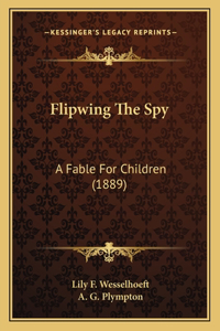 Flipwing The Spy