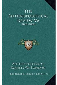 The Anthropological Review V6