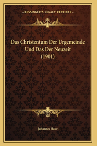 Das Christentum Der Urgemeinde Und Das Der Neuzeit (1901)