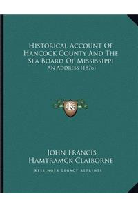 Historical Account Of Hancock County And The Sea Board Of Mississippi