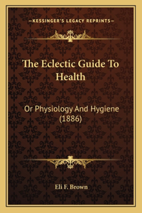 The Eclectic Guide To Health
