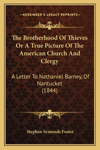Brotherhood Of Thieves Or A True Picture Of The American Church And Clergy