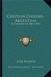 Cuestion Chileno-Argentina