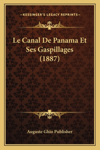 Canal De Panama Et Ses Gaspillages (1887)