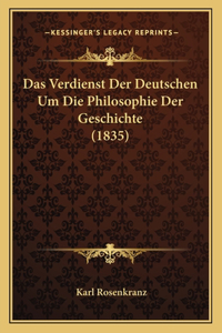 Verdienst Der Deutschen Um Die Philosophie Der Geschichte (1835)