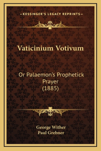 Vaticinium Votivum