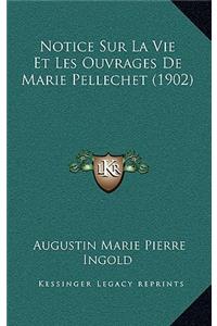 Notice Sur La Vie Et Les Ouvrages De Marie Pellechet (1902)