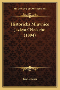 Historicka Mluvnice Jazkya Ceskeho (1894)