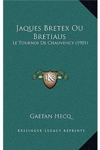 Jaques Bretex Ou Bretiaus