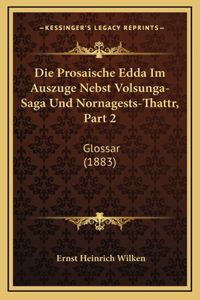 Die Prosaische Edda Im Auszuge Nebst Volsunga-Saga Und Nornagests-Thattr, Part 2