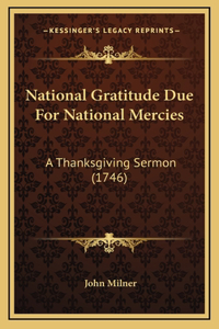 National Gratitude Due For National Mercies