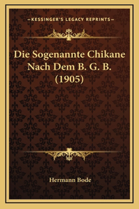Die Sogenannte Chikane Nach Dem B. G. B. (1905)