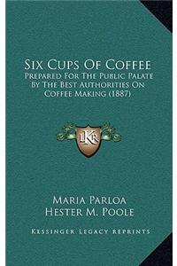 Six Cups Of Coffee